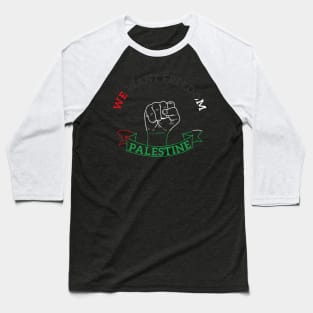 We Want Freedom And Peace In Palestine - Stop This War Baseball T-Shirt